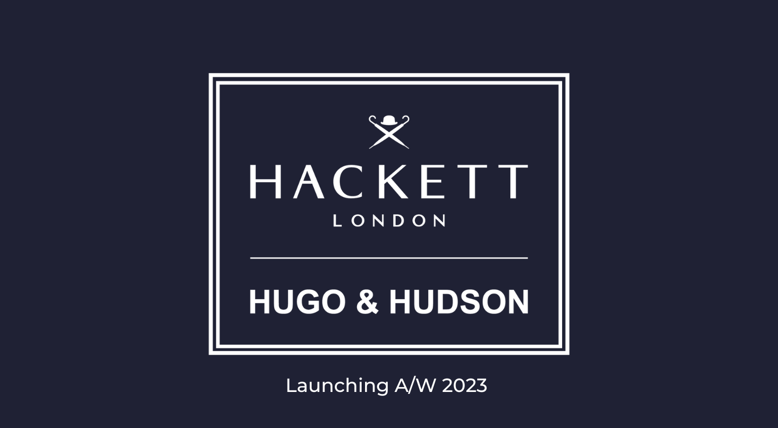 Hugo Hudson and Hackett London Hugo Hudson London